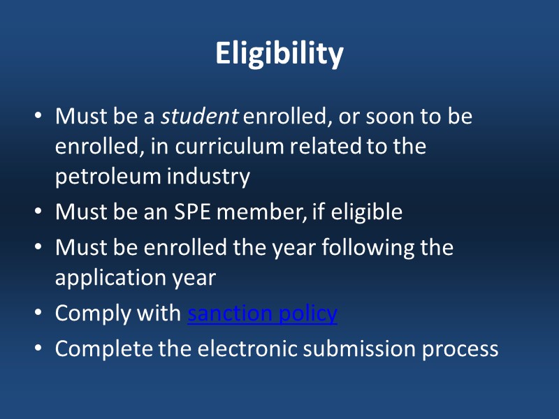 Eligibility Must be a student enrolled, or soon to be enrolled, in curriculum related